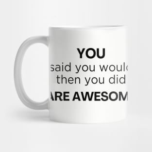 Thank you / You are awesome / job well done Mug